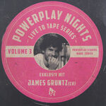 AV 7.1.1: Powerplay Nights "Live to Tape Series", Vol. 3: James Gruntz
